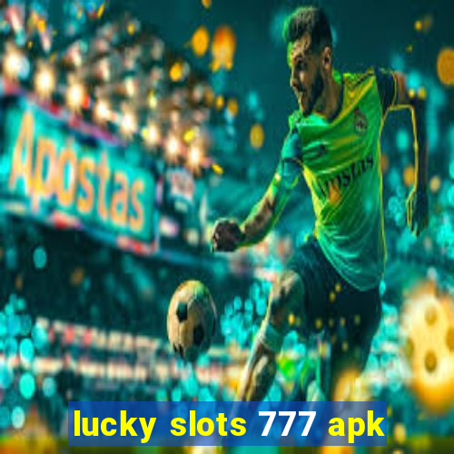 lucky slots 777 apk